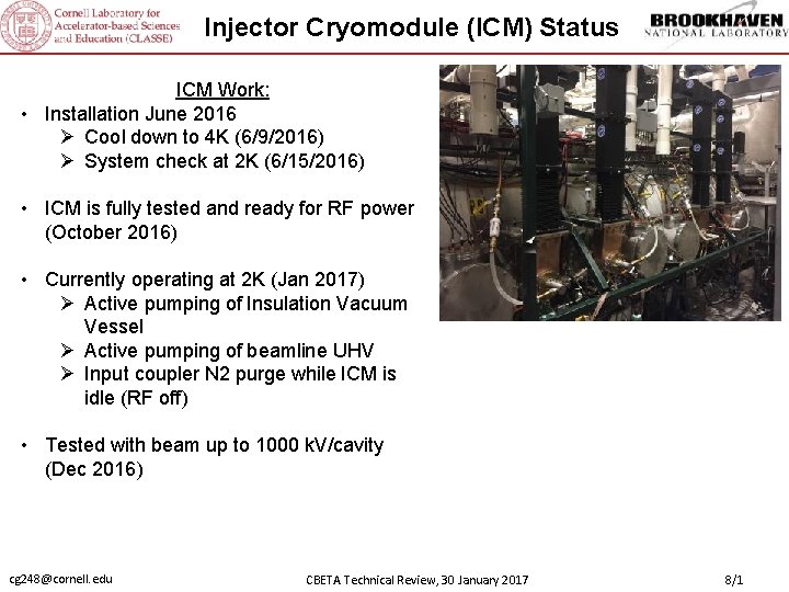 Injector Cryomodule (ICM) Status ICM Work: • Installation June 2016 Ø Cool down to