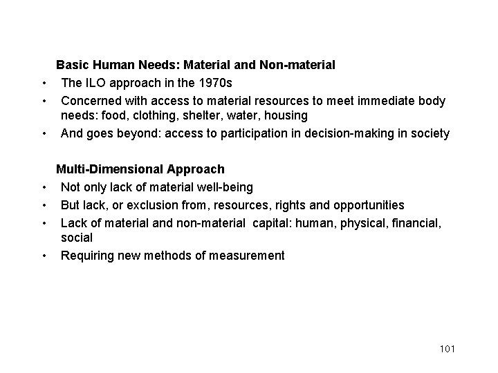  Basic Human Needs: Material and Non-material • The ILO approach in the 1970