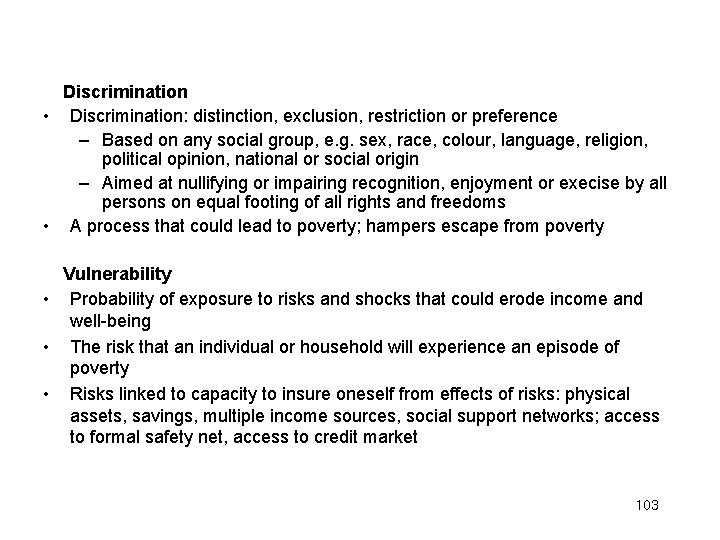  Discrimination • Discrimination: distinction, exclusion, restriction or preference – Based on any social