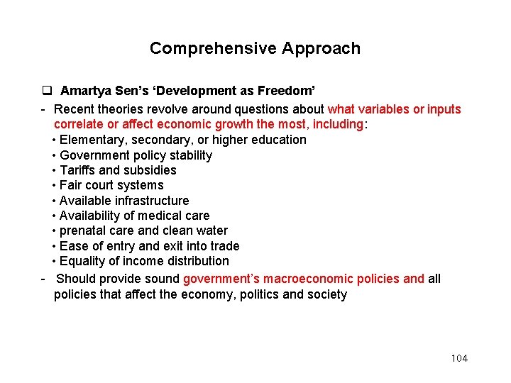 Comprehensive Approach Amartya Sen’s ‘Development as Freedom’ - Recent theories revolve around questions about