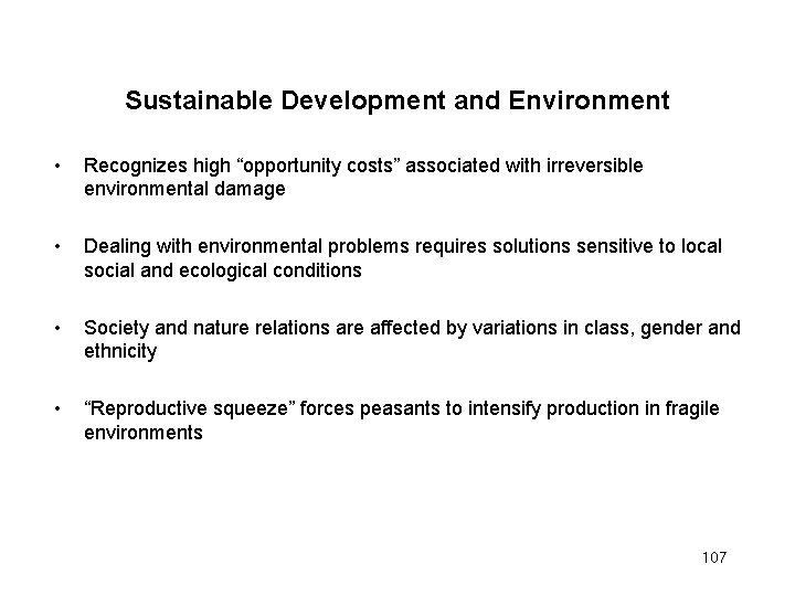 Sustainable Development and Environment • Recognizes high “opportunity costs” associated with irreversible environmental damage