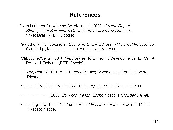References Commission on Growth and Development. 2008. Growth Report: Strategies for Sustainable Growth and