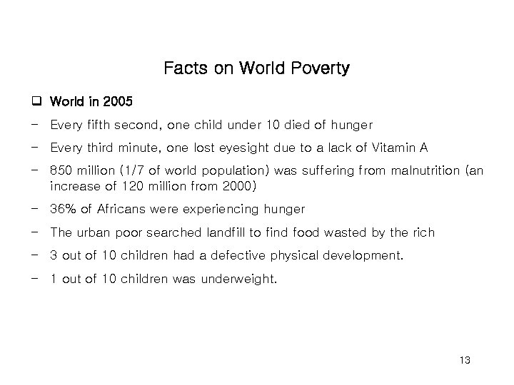 Facts on World Poverty World in 2005 - Every fifth second, one child under