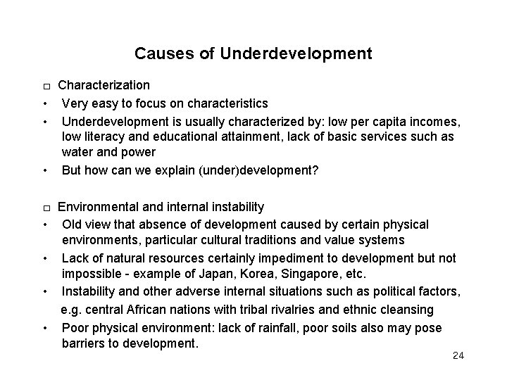 Causes of Underdevelopment □ Characterization • Very easy to focus on characteristics • Underdevelopment