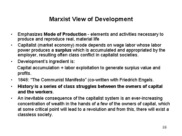 Marxist View of Development • Emphasizes Mode of Production - elements and activities necessary
