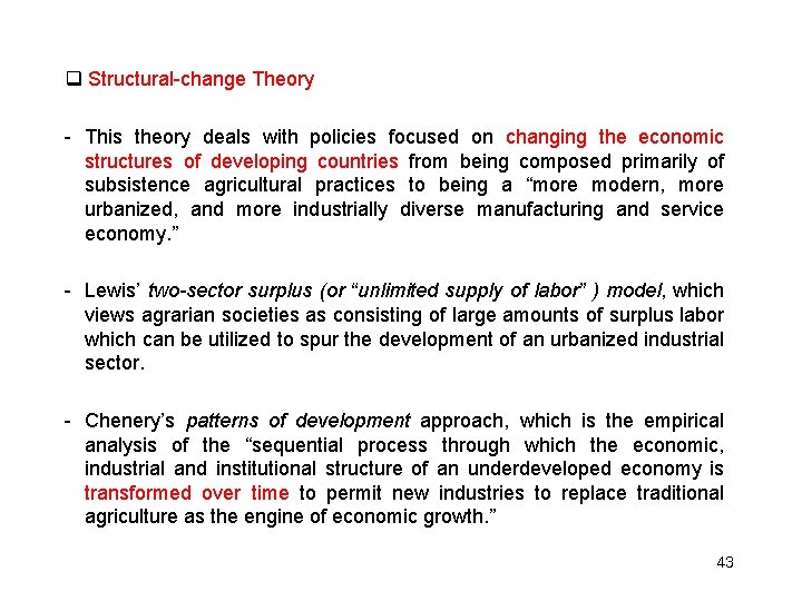  Structural-change Theory - This theory deals with policies focused on changing the economic