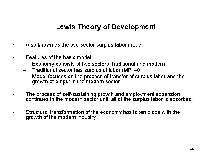 Lewis Theory of Development • • Also known as the two-sector surplus labor model