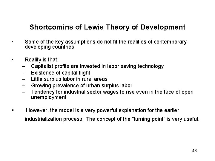 Shortcomins of Lewis Theory of Development • • Some of the key assumptions do