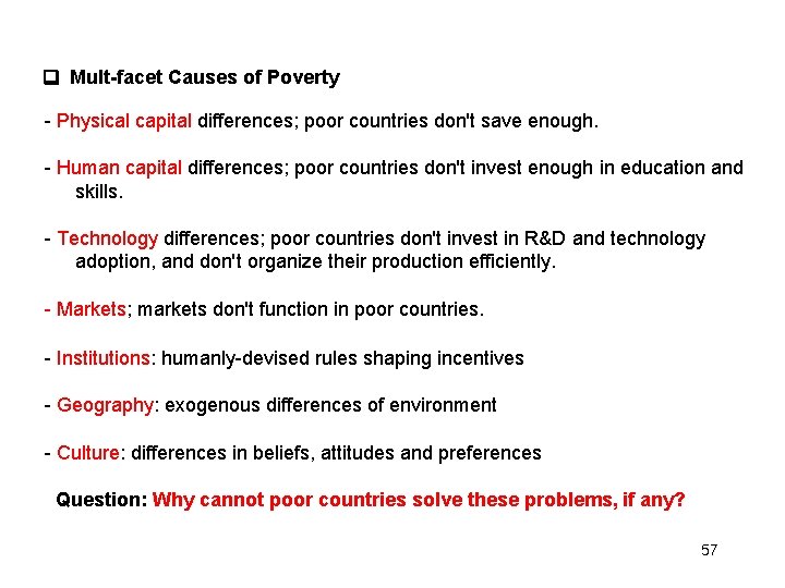  Mult-facet Causes of Poverty - Physical capital differences; poor countries don't save enough.