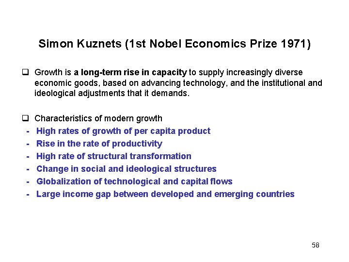 Simon Kuznets (1 st Nobel Economics Prize 1971) Growth is a long-term rise in
