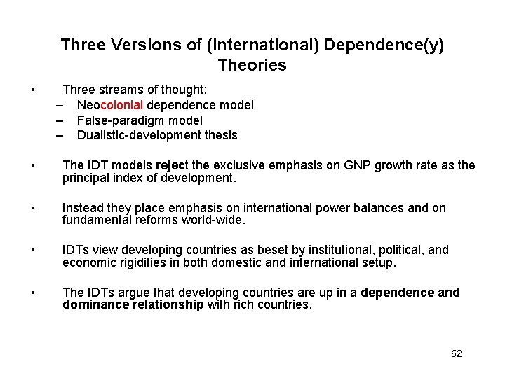 Three Versions of (International) Dependence(y) Theories • Three streams of thought: – Neocolonial dependence