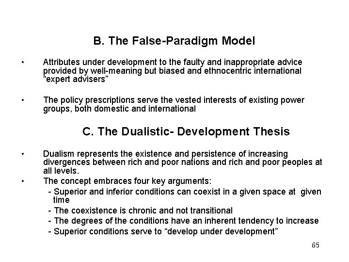 B. The False-Paradigm Model • Attributes under development to the faulty and inappropriate advice