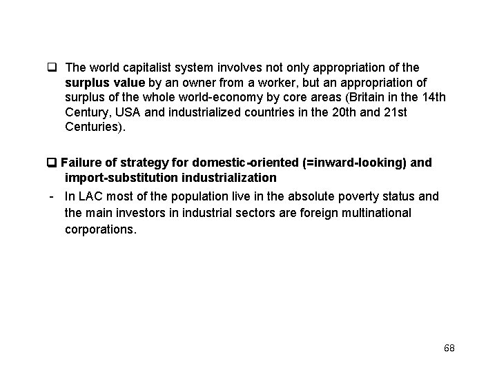  The world capitalist system involves not only appropriation of the surplus value by