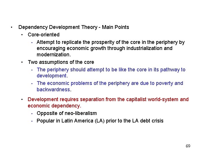  • Dependency Development Theory - Main Points • Core-oriented • Attempt to replicate