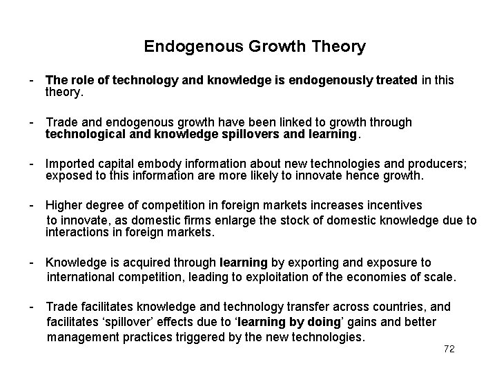 Endogenous Growth Theory - The role of technology and knowledge is endogenously treated in