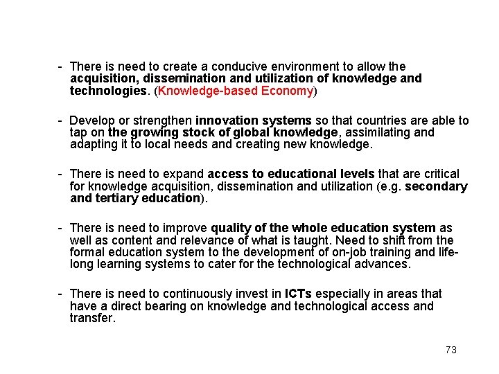  - There is need to create a conducive environment to allow the acquisition,