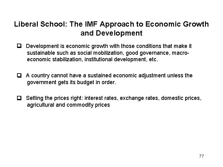 Liberal School: The IMF Approach to Economic Growth and Development is economic growth with