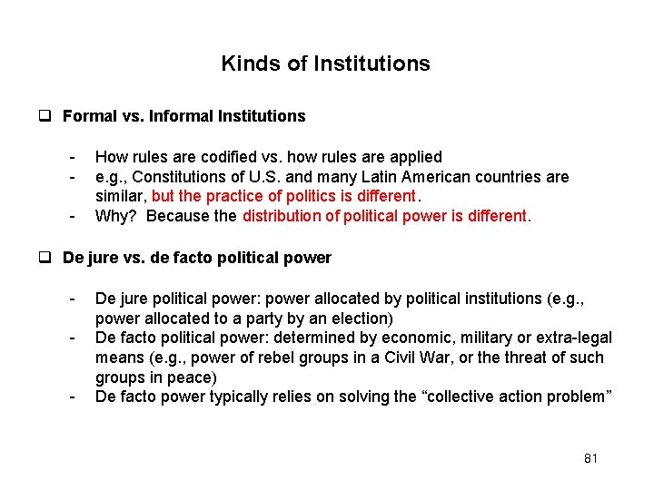 Kinds of Institutions Formal vs. Informal Institutions - How rules are codified vs. how