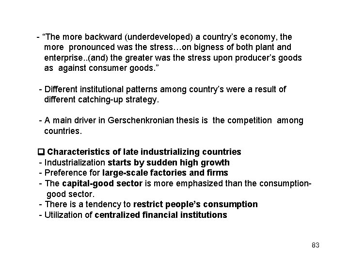 - “The more backward (underdeveloped) a country’s economy, the more pronounced was the