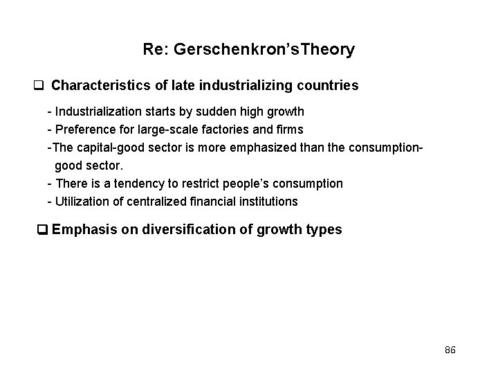 Re: Gerschenkron’s. Theory Characteristics of late industrializing countries - Industrialization starts by sudden high