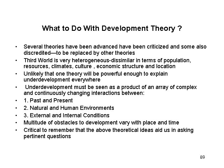 What to Do With Development Theory ? • • • Several theories have been