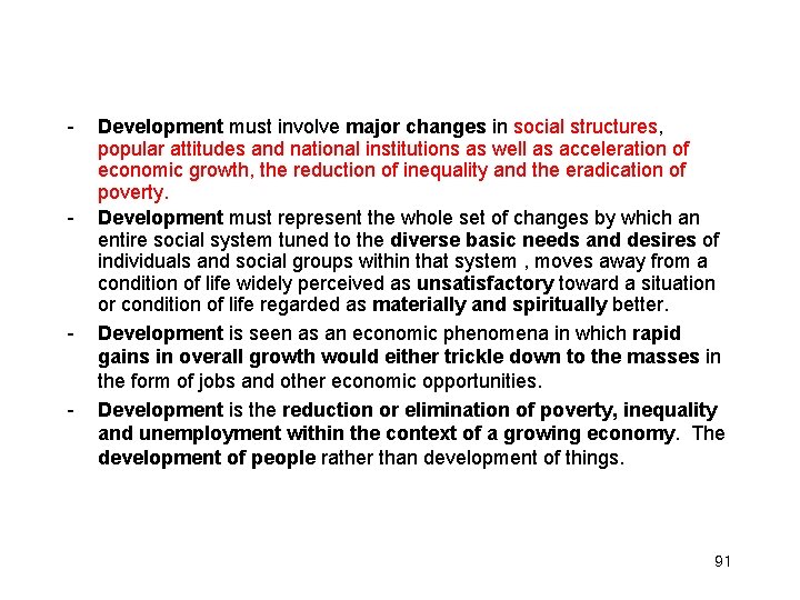 - - Development must involve major changes in social structures, popular attitudes and national