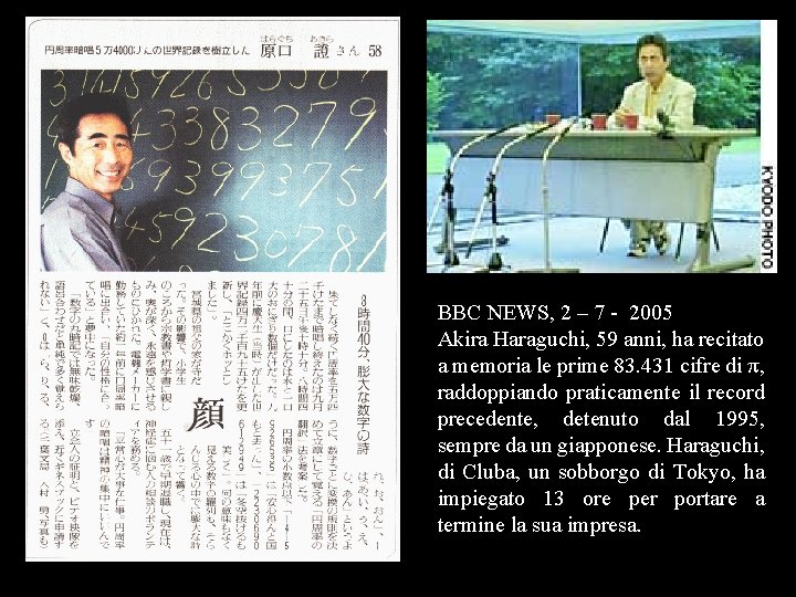 BBC NEWS, 2 – 7 - 2005 Akira Haraguchi, 59 anni, ha recitato a