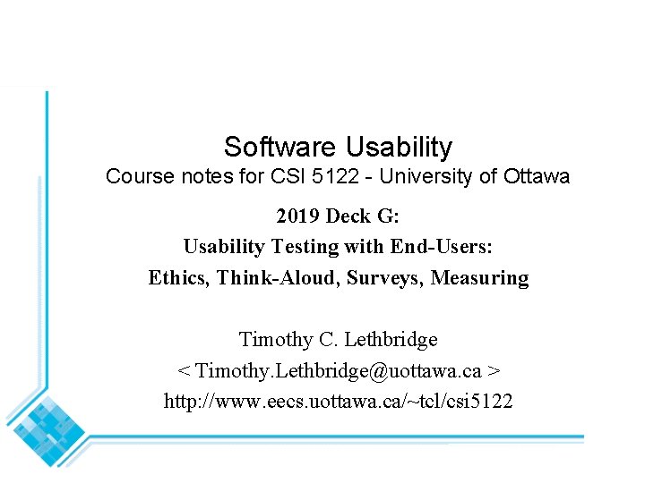 Software Usability Course notes for CSI 5122 - University of Ottawa 2019 Deck G:
