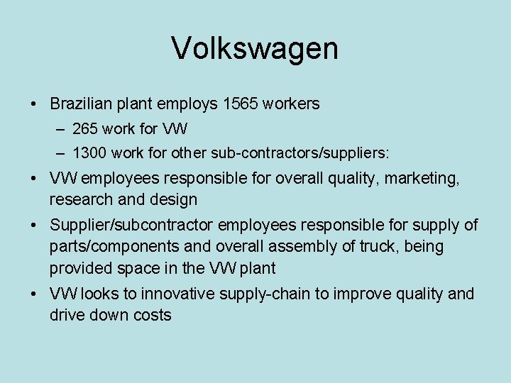 Volkswagen • Brazilian plant employs 1565 workers – 265 work for VW – 1300