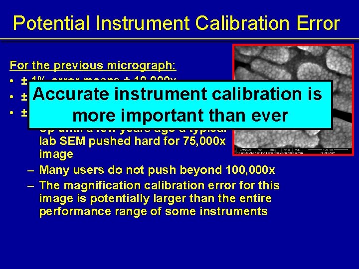 Potential Instrument Calibration Error For the previous micrograph: • ± 1% error means ±