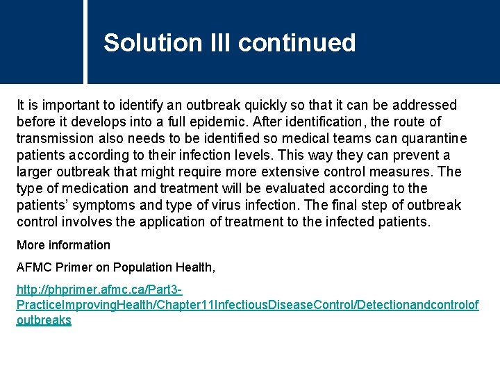 Solution III continued It is important to identify an outbreak quickly so that it