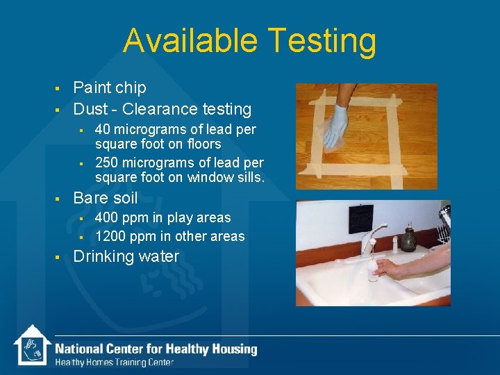 Available Testing § § Paint chip Dust - Clearance testing § § § Bare