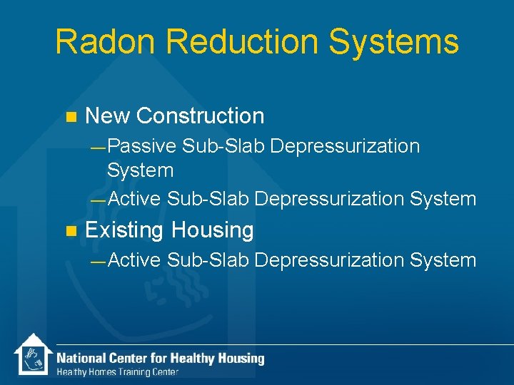 Radon Reduction Systems n New Construction — Passive Sub-Slab Depressurization System — Active Sub-Slab