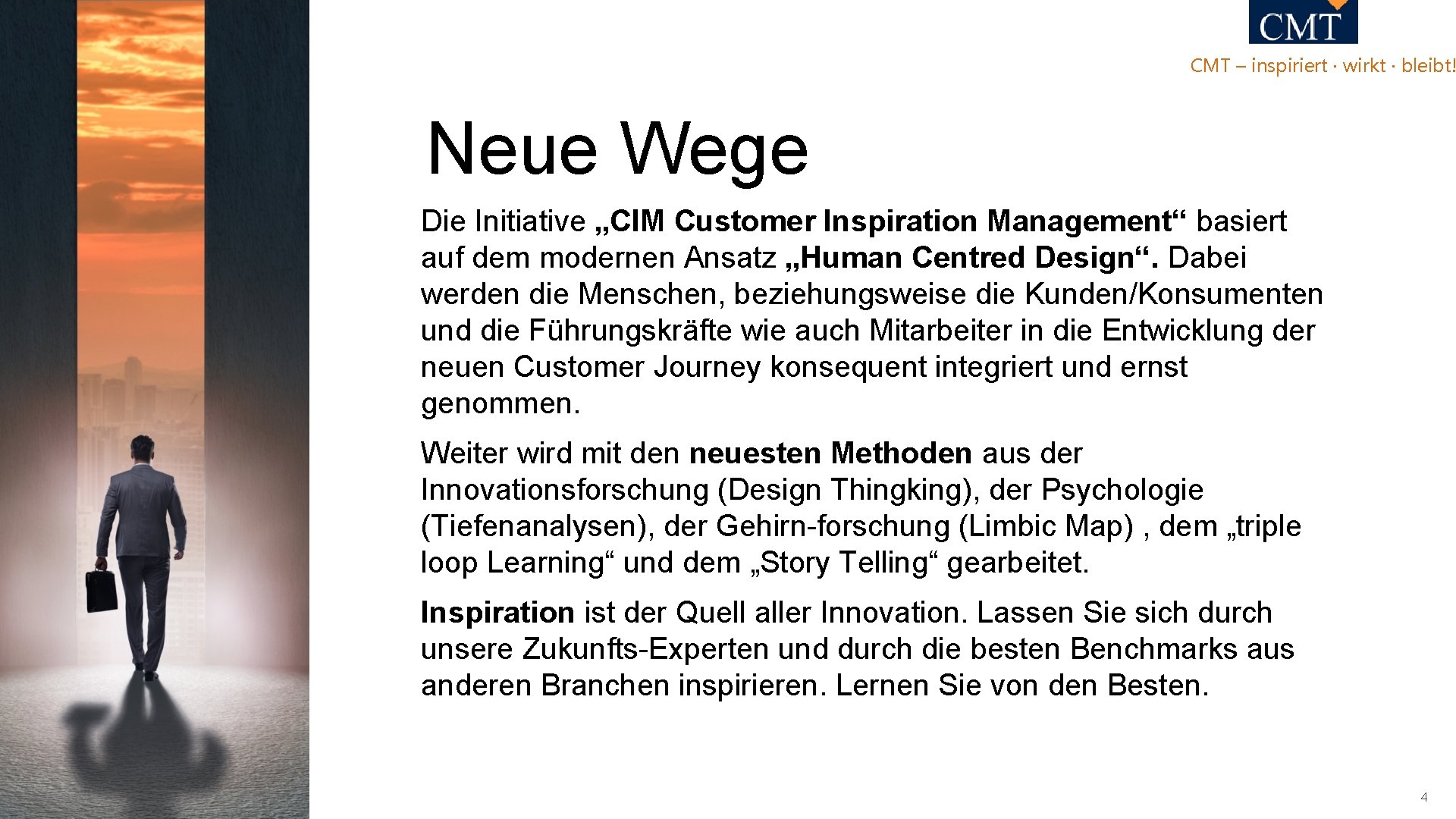 CMT – inspiriert · wirkt · bleibt! Neue Wege Die Initiative „CIM Customer Inspiration CMT – inspiriert · wirkt · bleibt! Neue Wege Die Initiative „CIM Customer Inspiration