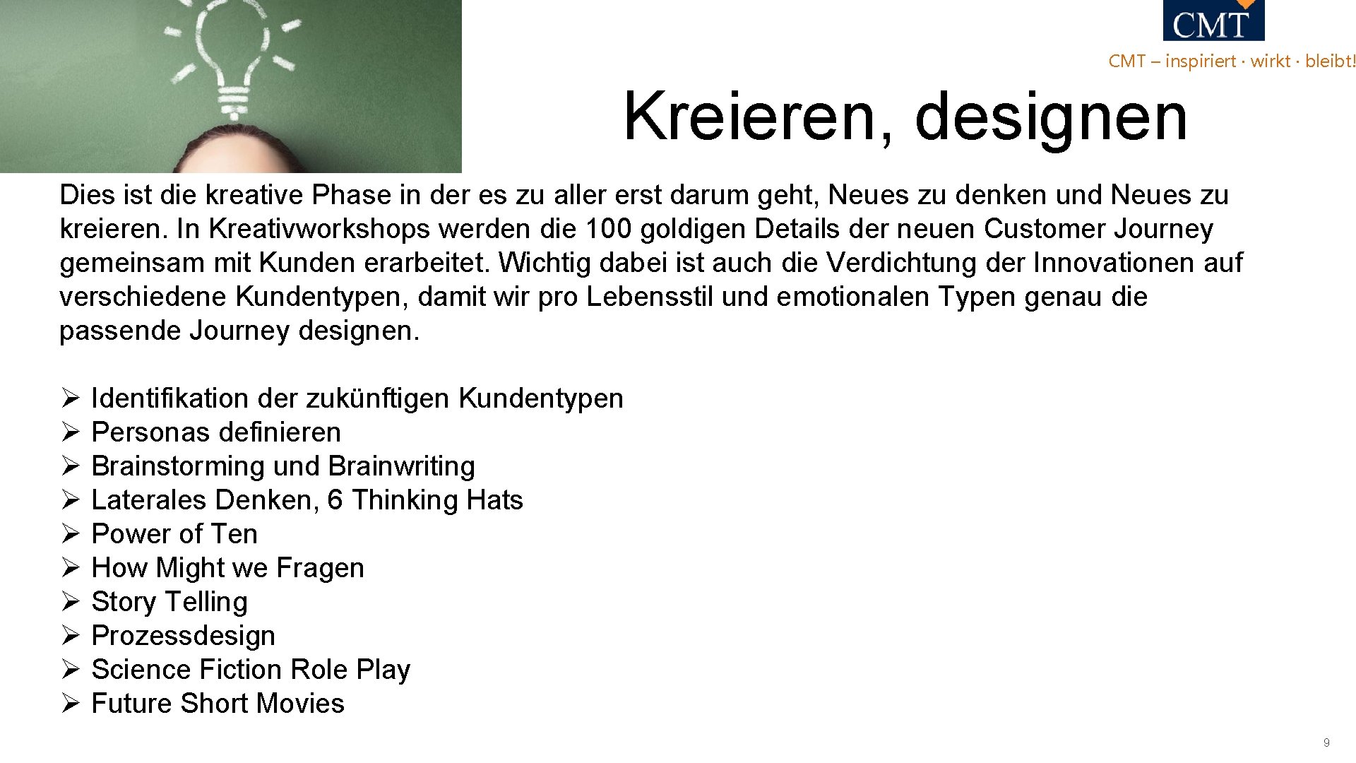 CMT – inspiriert · wirkt · bleibt! Kreieren, designen Dies ist die kreative Phase CMT – inspiriert · wirkt · bleibt! Kreieren, designen Dies ist die kreative Phase