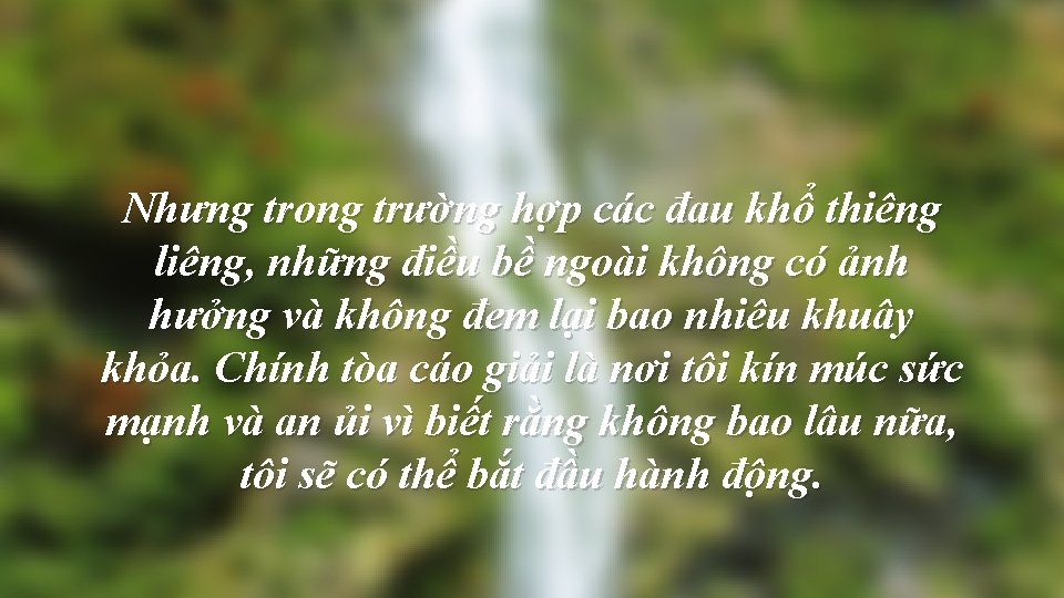 Nhưng trong trường hợp các đau khổ thiêng liêng, những điều bề ngoài không