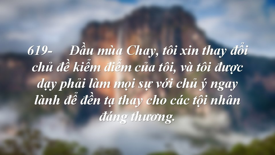 619 - Đầu mùa Chay, tôi xin thay đổi chủ đề kiểm điểm của