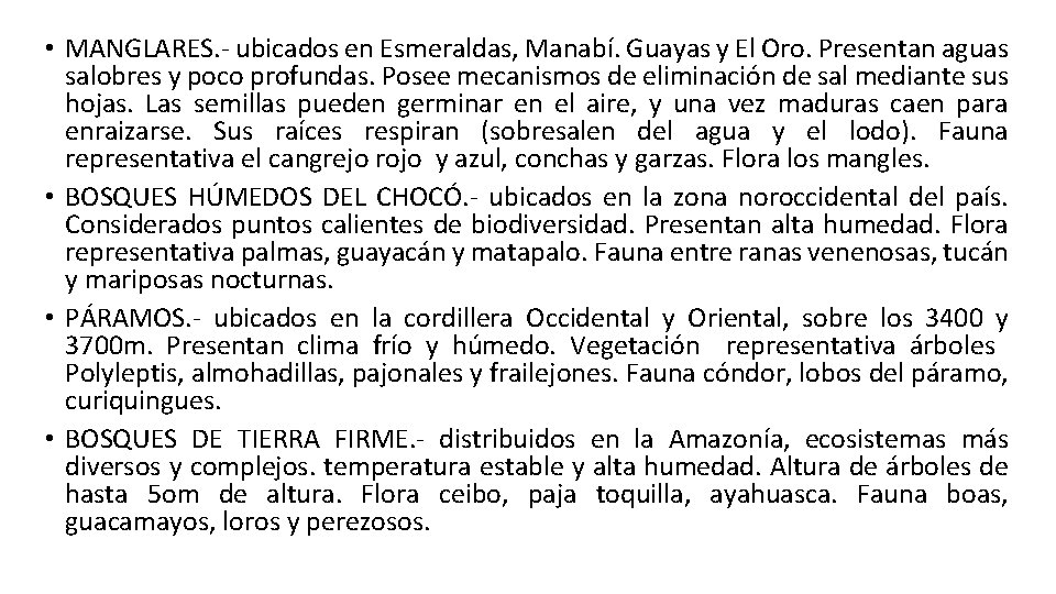  • MANGLARES. - ubicados en Esmeraldas, Manabí. Guayas y El Oro. Presentan aguas