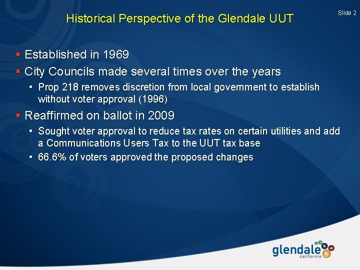 Historical Perspective of the Glendale UUT Slide 2 § Established in 1969 § City