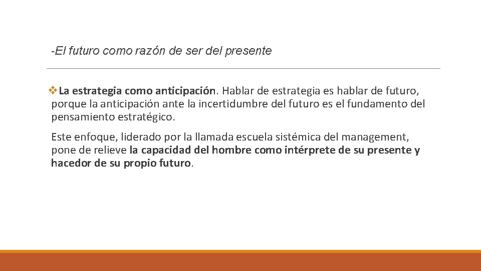 -El futuro como razón de ser del presente v. La estrategia como anticipación. Hablar