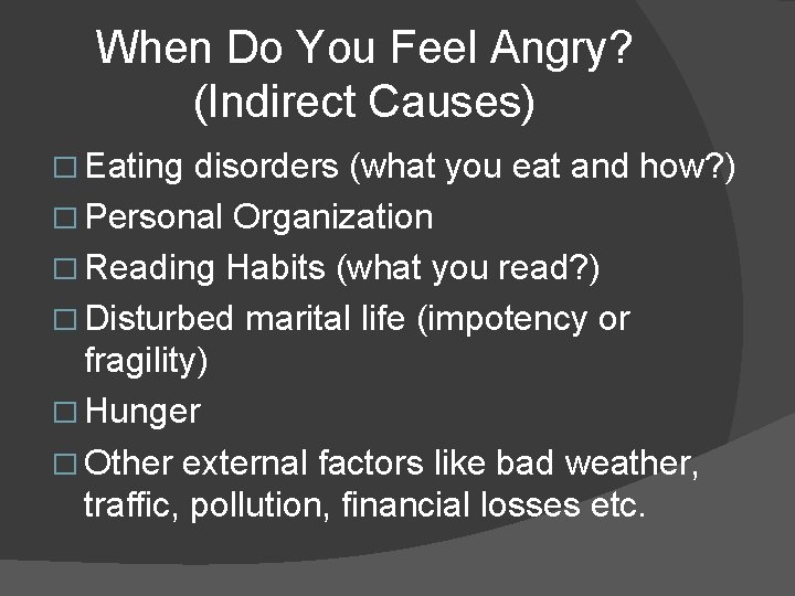 When Do You Feel Angry? (Indirect Causes) � Eating disorders (what you eat and