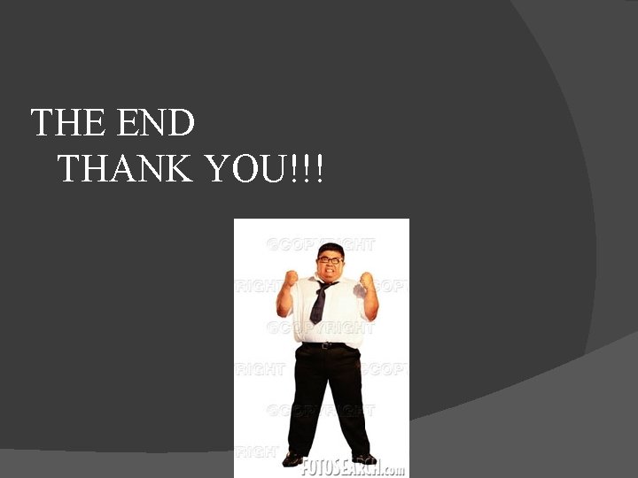 THE END THANK YOU!!! 