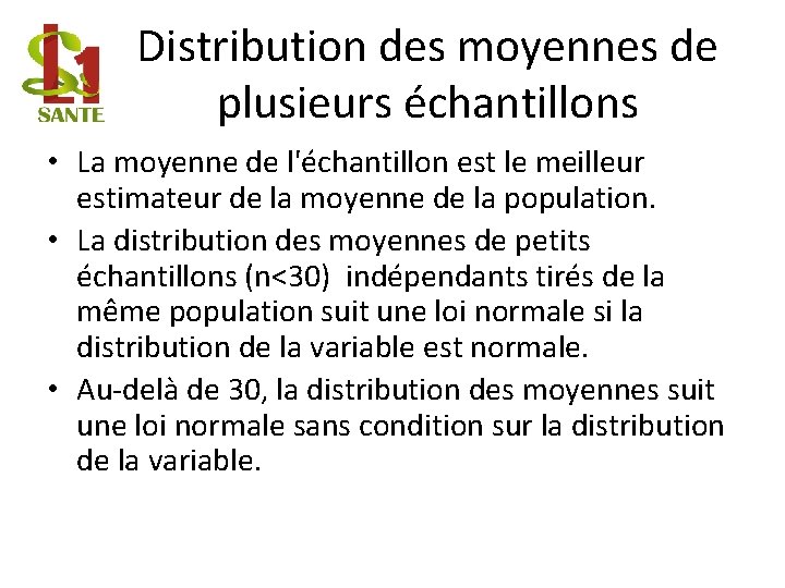 Distribution des moyennes de plusieurs échantillons • La moyenne de l'échantillon est le meilleur