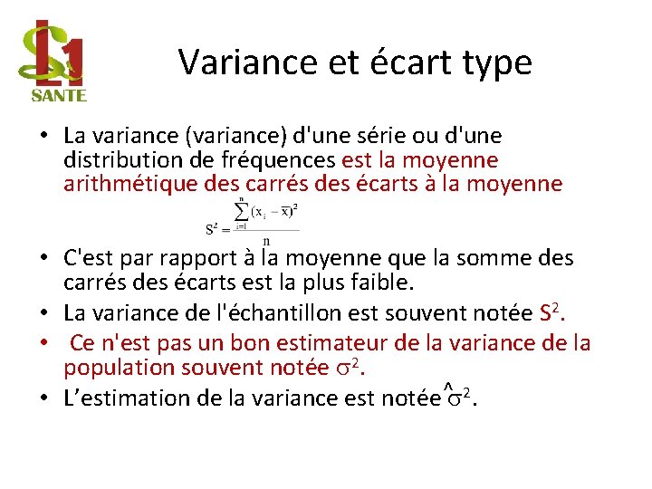 Variance et écart type • La variance (variance) d'une série ou d'une distribution de