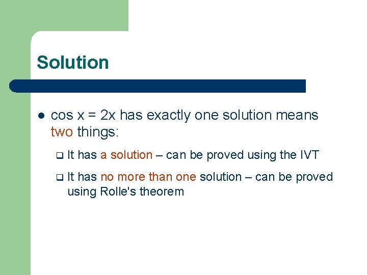 Solution l cos x = 2 x has exactly one solution means two things: