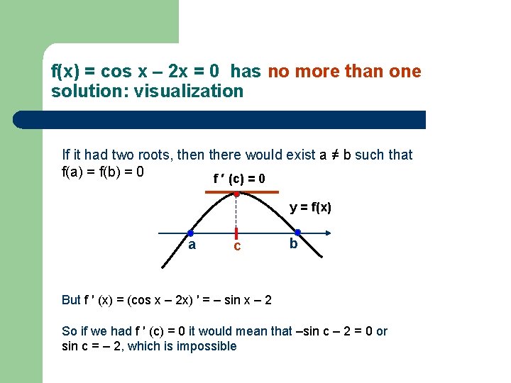 f(x) = cos x – 2 x = 0 has no more than one