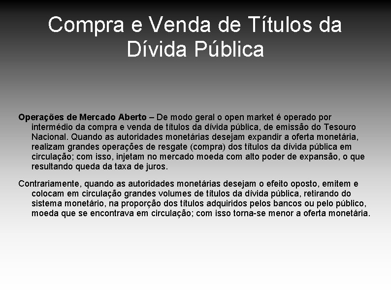 Compra e Venda de Títulos da Dívida Pública Operações de Mercado Aberto – De Compra e Venda de Títulos da Dívida Pública Operações de Mercado Aberto – De