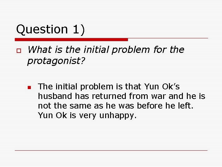 Question 1) o What is the initial problem for the protagonist? n The initial