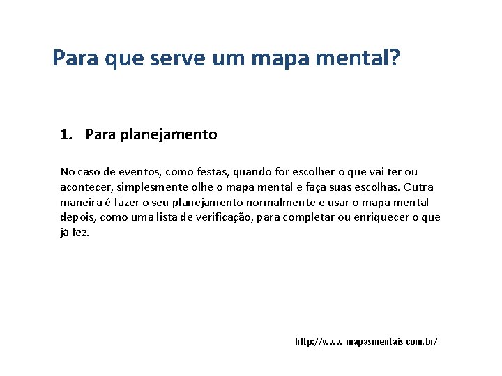 Para que serve um mapa mental? 1. Para planejamento No caso de eventos, como