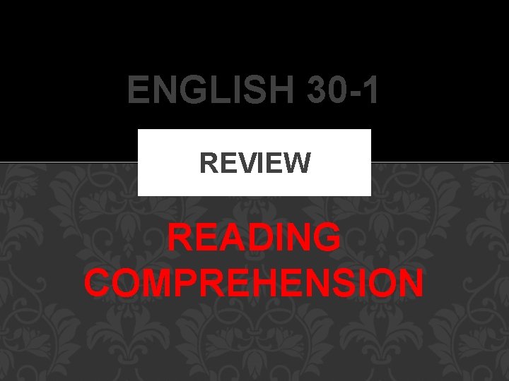 ENGLISH 30 -1 REVIEW READING COMPREHENSION 